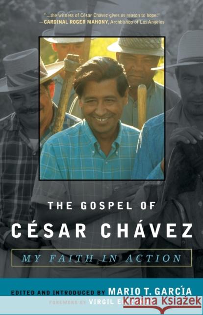 The Gospel of César Chávez: My Faith in Action Garcia, Mario T. 9781580512237 Sheed & Ward - książka