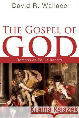 The Gospel of God David R. Wallace 9781498250078 Pickwick Publications - książka