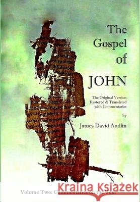 THE GOSPEL OF JOHN Original Version - Volume II James David Audlin 9781304862778 Lulu.com - książka