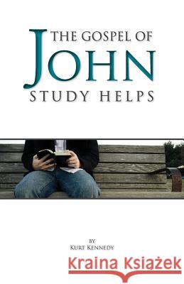 The Gospel of John: Study Helps Kurt Kennedy 9780692389379 True Word Press - książka
