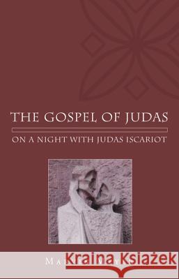 The Gospel of Judas: On a Night with Judas Iscariot Meyer, Marvin W. 9781610973717 Cascade Books - książka