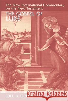 The Gospel of Luke Joel B. Green 9780802823151 Wm. B. Eerdmans Publishing Company - książka
