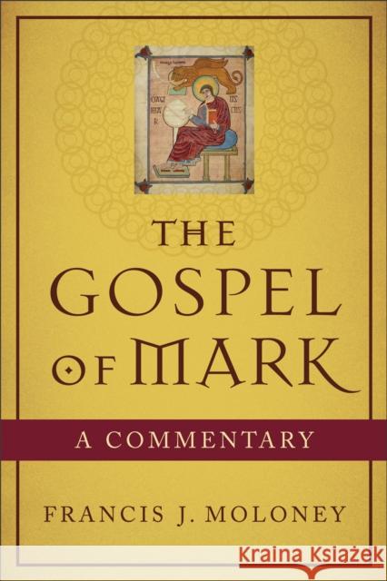 The Gospel of Mark: A Commentary Moloney, Francis J. Sdb 9780801048418 Baker Academic - książka