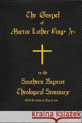 The Gospel of Martin Luther King, Jr., to The Southern Baptist Theological Seminary Jeff Hood 9781734718812 Barber's Son Press - książka