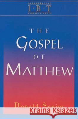 The Gospel of Matthew: Interpreting Biblical Texts Series Senior, Donald 9780687008483 Abingdon Press - książka