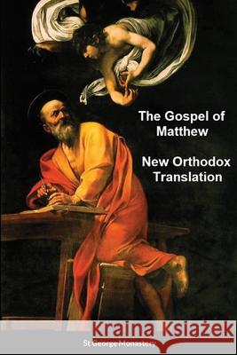 The Gospel of Matthew New Orthodox Translation By St George Monastery St George Monastery 9781716556906 Lulu.com - książka