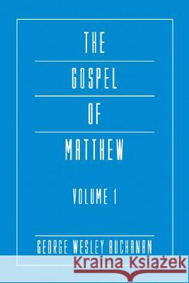 The Gospel of Matthew, Volume 1 George Wesley Buchanan 9781597528665 Wipf & Stock Publishers - książka