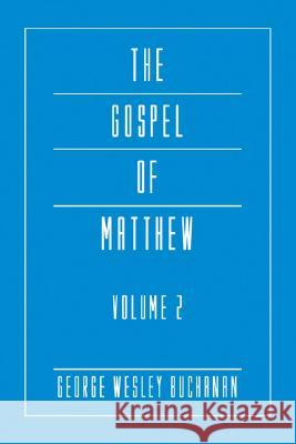 The Gospel of Matthew, Volume 2 George Wesley Buchanan 9781597528672 Wipf & Stock Publishers - książka