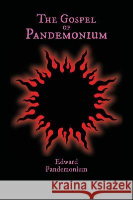 The Gospel of Pandemonium Edward Pandemonium Hagen Vo 9780990970002 Horngate Media, LLC - książka