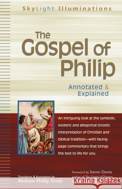 The Gospel of Philip: Annotated & Explained Andrew Phillip Smith Stevan Davies 9781683363736 Skylight Paths Publishing - książka