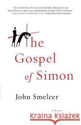 The Gospel of Simon: The Passion of Jesus According to Simon of Cyrene John Smelcer   9780692790410 Leap Faith Press - książka