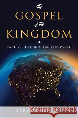 The Gospel of the Kingdom Abraham John 9781948330053 Great Reconstruct - książka