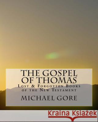 THE Gospel of Thomas Gore, Michael 9781493708239 Createspace - książka
