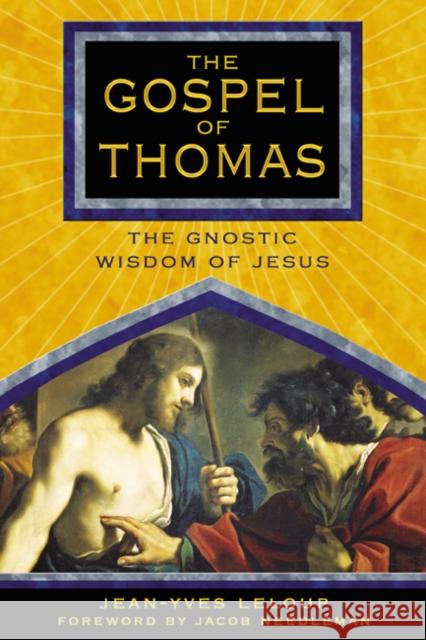 The Gospel of Thomas: The Gnostic Wisdom of Jesus Jean-Yves LeLoup Joseph Rowe 9781594770463 Inner Traditions Bear and Company - książka