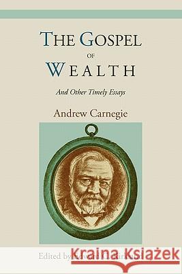 The Gospel of Wealth and Other Timely Essays Andrew Carnegie 9781578989867 Martino Fine Books - książka