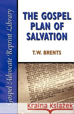 The Gospel Plan of Salvation T. W. Brents 9780892254774 Gospel Advocate Company - książka