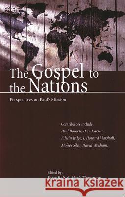 The Gospel to the Nations: Perspectives on Paul's Mission: In Honour of Peter T. O'Brien Thompson, P. Bolt and M. 9780851114682 INTER-VARSITY PRESS - książka