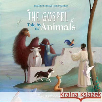 The Gospel Told by the Animals Delelis, Bénédicte 9781621642480 Magnificat - książka