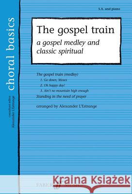 The Gospel Train: A Gospel Medley and Classic Spiritual Alexander L'Estrange 9780571523665 Faber & Faber - książka