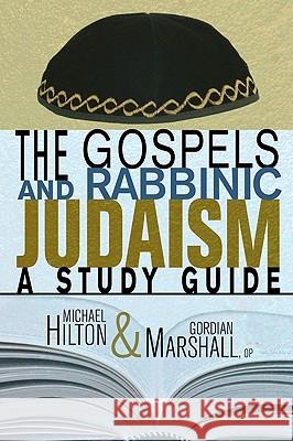 The Gospels and Rabbinic Judaism: A Study Guide Hilton, Michael 9781606085851 Wipf & Stock Publishers - książka