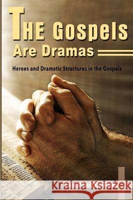 The Gospels are Dramas Ian MacTavish 9781365118753 Lulu.com - książka