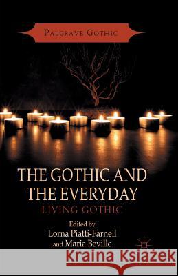 The Gothic and the Everyday: Living Gothic Piatti-Farnell, L. 9781349488001 Palgrave Macmillan - książka