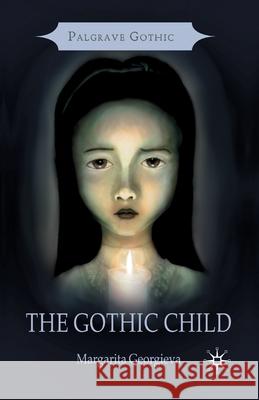 The Gothic Child M. Georgieva   9781349455027 Palgrave Macmillan - książka