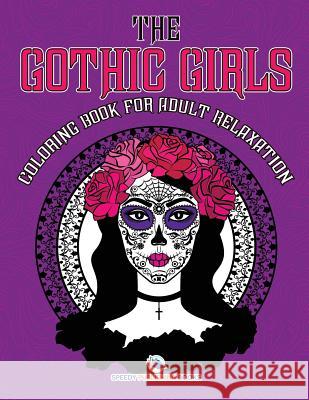 The Gothic Girls Coloring Book for Adult Relaxation Jupiter Kids 9781541934931 Jupiter Kids - książka