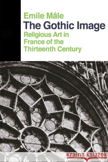 The Gothic Image: Religious Art in France of the Thirteenth Century Emile Male Dora Nussey 9780064300322 HarperCollins Publishers - książka