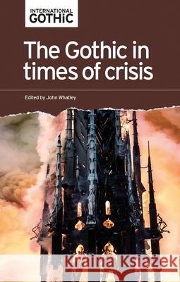 The Gothic in Times of Crisis  9781526191724 Manchester University Press - książka