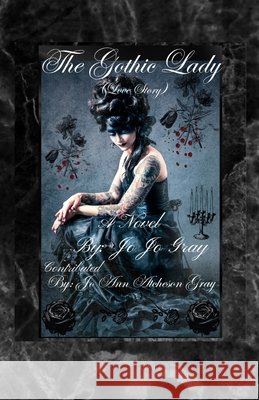 The Gothic Lady (Love Story) A Novel Gray, Jo Jo, Atcheson Gray, Jo Ann, Gray, Jo Ann 9798295817137 Jo Ann Gray - książka