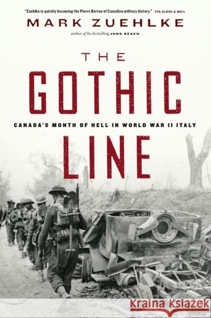 The Gothic Line: Canada's Month of Hell in World War II Italy Mark Zuehlke 9781771622820 Douglas & McIntyre - książka