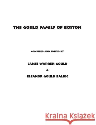 The Gould Family of Boston James Warren Gould Eleanor Gould Baldic 9780881459982 Broadway Play Publishing - książka