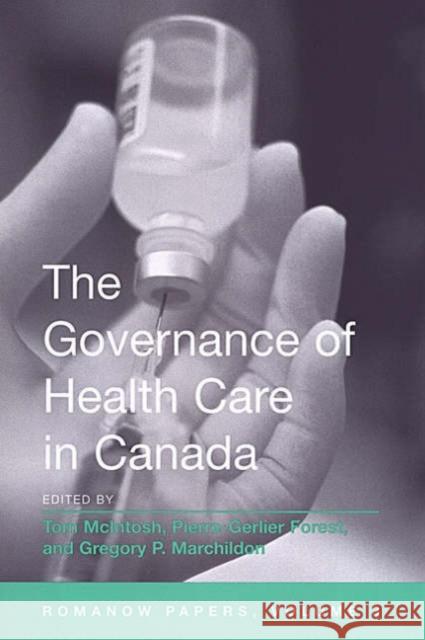 The Governance of Health Care in Canada: The Romanow Papers, Volume 3 Forest, Pierre-Gerlier 9780802086198 University of Toronto Press - książka
