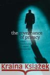 The Governance of Privacy : Policy Instruments in Global Perspective Colin J. Bennett Charles D. Raab 9780262524537 MIT Press