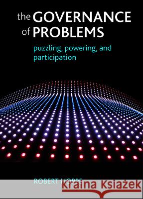 The Governance of Problems: Puzzling, Powering and Participation  9781847426291 Policy Press - książka