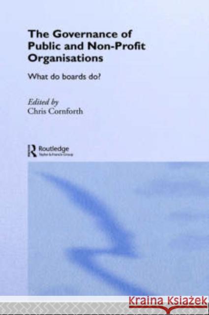 The Governance of Public and Non-Profit Organizations C. Cornforth Chris Cornforth 9780415258180 Routledge - książka