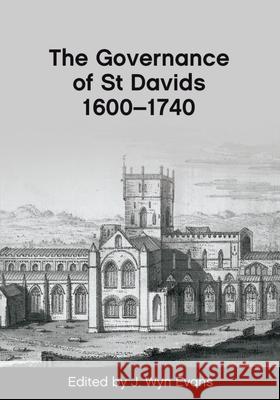 The Governance of St Davids 1600-1740  9781837723133 University of Wales Press - książka