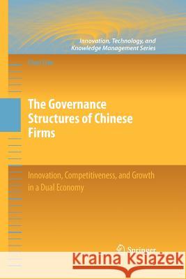 The Governance Structures of Chinese Firms: Innovation, Competitiveness, and Growth in a Dual Economy Liao, Chun 9781461429388 Springer - książka