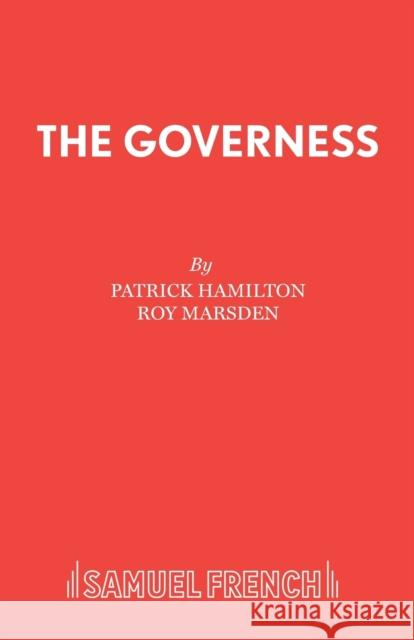 The Governess Patrick Hamilton Roy Marsden 9780573111587 Samuel French Ltd - książka