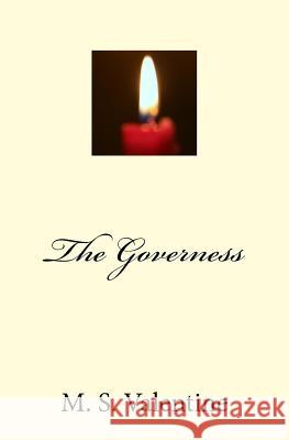 The Governess M. S. Valentine 9781451540086 Createspace - książka