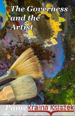 The Governess And The Artist Warren, Pamela 9781533640567 Createspace Independent Publishing Platform - książka