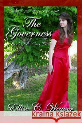 The Governess: Book One--Volume Two Ellise C. Weaver 9781490495422 Createspace - książka