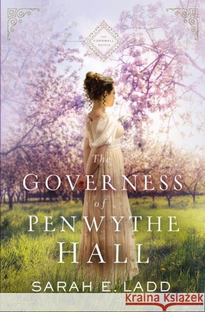 The Governess of Penwythe Hall Sarah E. Ladd 9780785223160 Thomas Nelson - książka