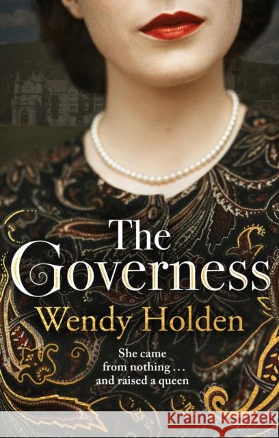 The Governess: The unknown childhood of the most famous woman who ever lived Wendy Holden 9781787394667 Welbeck Publishing Group - książka