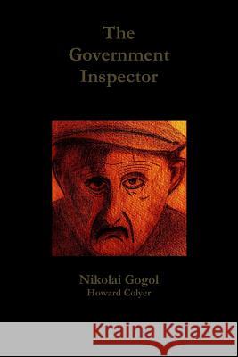 The Government Inspector Howard Colyer, Nikolai Gogol 9781326551353 Lulu.com - książka