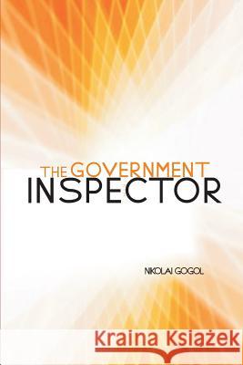 The Government Inspector: A Comedy in Five Acts Nikolai Gogol 9781976436024 Createspace Independent Publishing Platform - książka