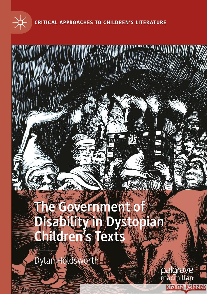 The Government of Disability in Dystopian Children’s Texts Dylan Holdsworth 9783031520365 Springer Nature Switzerland - książka
