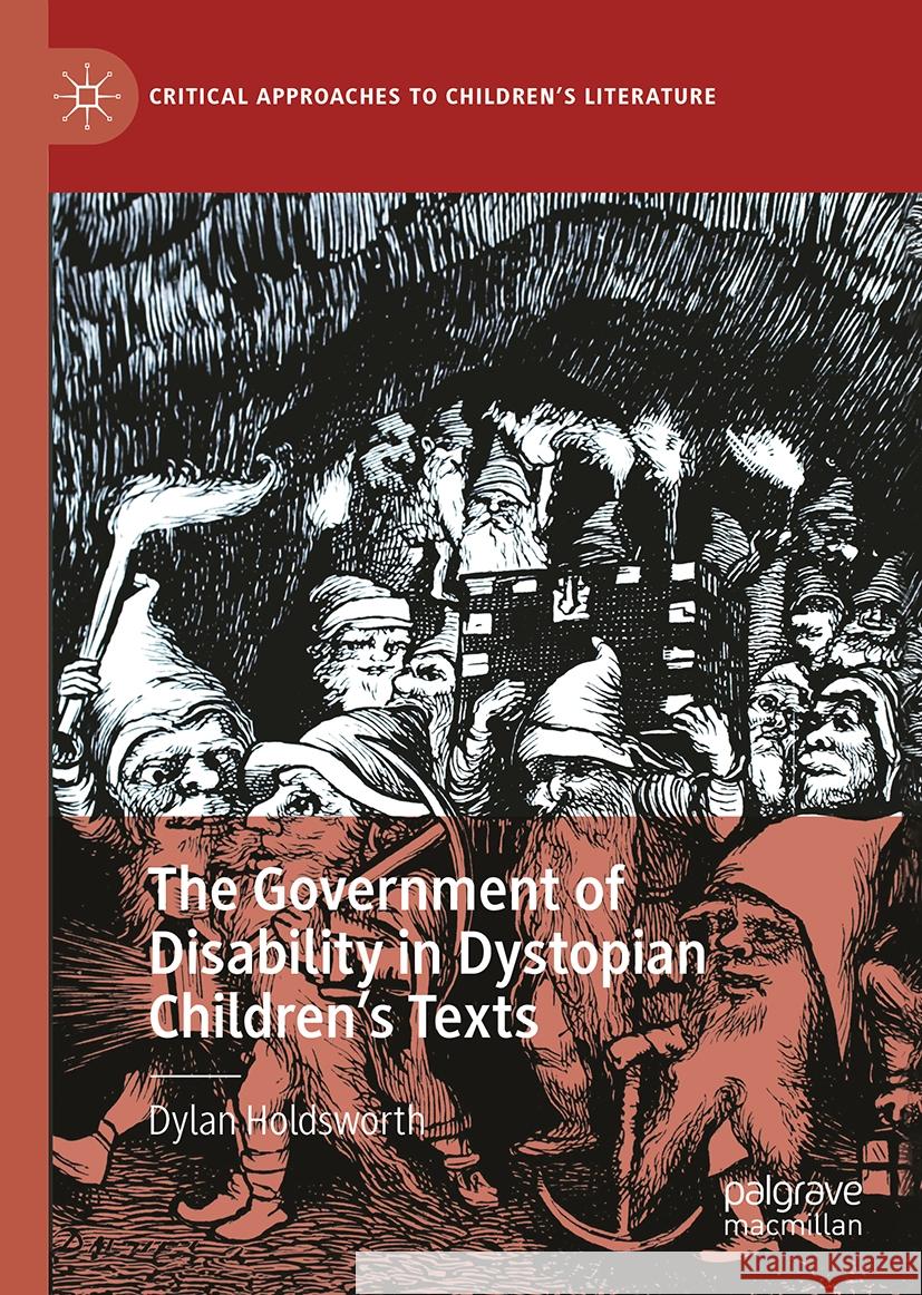 The Government of Disability in Dystopian Youth Texts Dylan Holdsworth 9783031520334 Palgrave MacMillan - książka