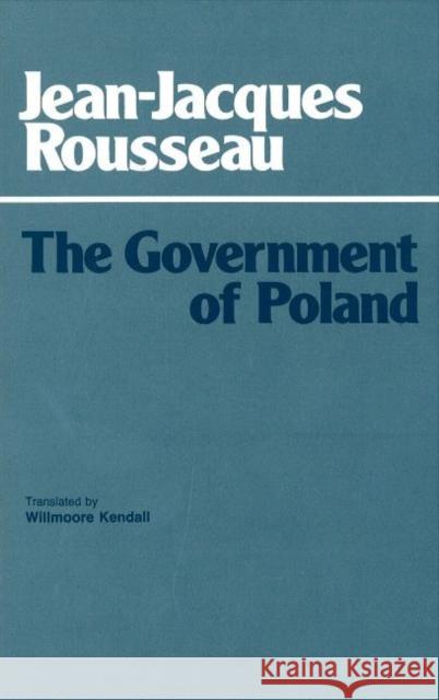 The Government of Poland Jean Jacques Rousseau 9780915145966  - książka